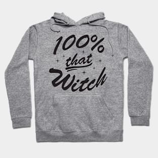 100% That Witch Hoodie